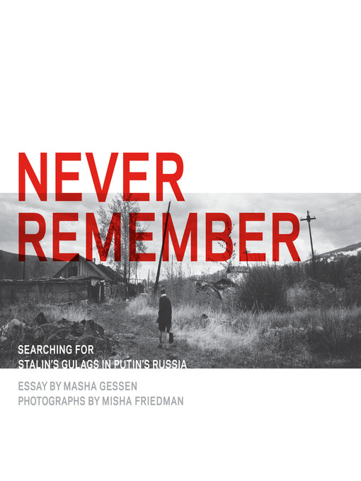 Title details for Never Remember by Masha Gessen - Available